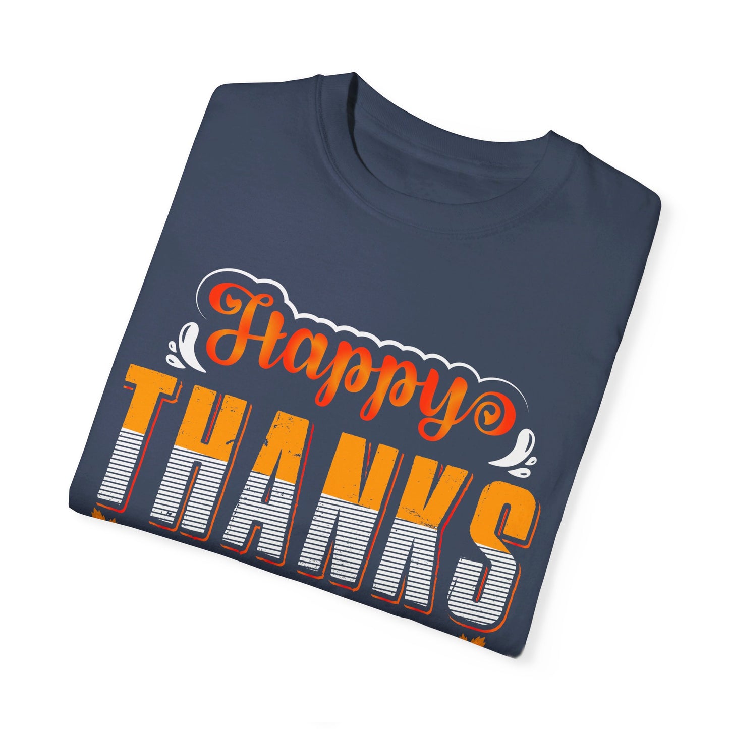 Happy Thanksgiving | Unisex Garment-Dyed T-shirt