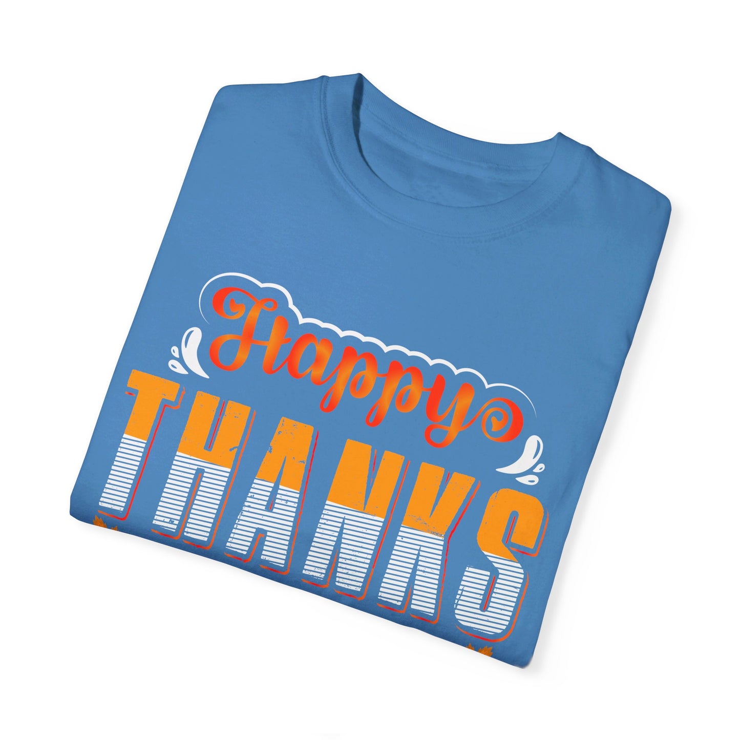 Happy Thanksgiving | Unisex Garment-Dyed T-shirt